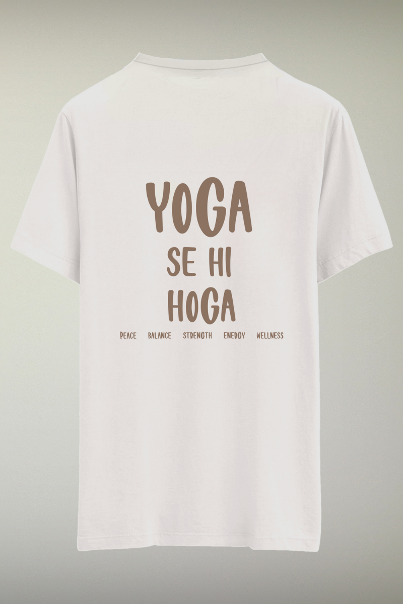 Yoga Se Hi Hoga White Genderless T-shirt