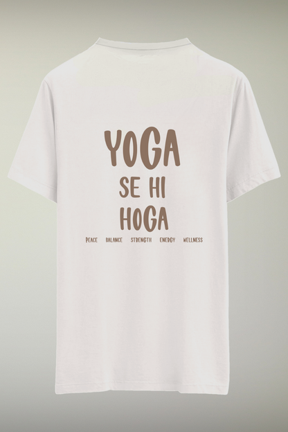 Yoga Se Hi Hoga White Genderless T-shirt